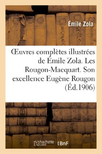 Couverture du livre « Oeuvres completes illustrees de emile zola 1-20. les rougon-macquart. son excellence eugene rougon » de Émile Zola aux éditions Hachette Bnf