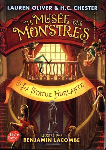 Couverture du livre « Le musée des monstres t.2 ; la statue hurlante » de Benjamin Lacombe et Lauren Oliver aux éditions Le Livre De Poche Jeunesse