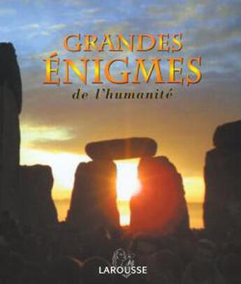 Couverture du livre « Grandes énigmes de l'humanité » de  aux éditions Larousse