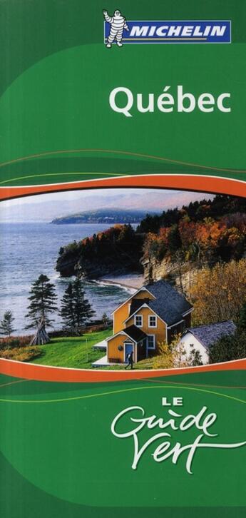 Couverture du livre « Le guide vert ; Québec (édition 2009) » de Collectif Michelin aux éditions Michelin