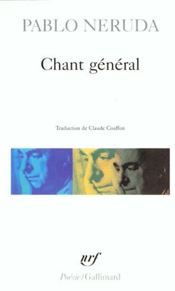 Couverture du livre « Chant général » de Pablo Neruda aux éditions Gallimard