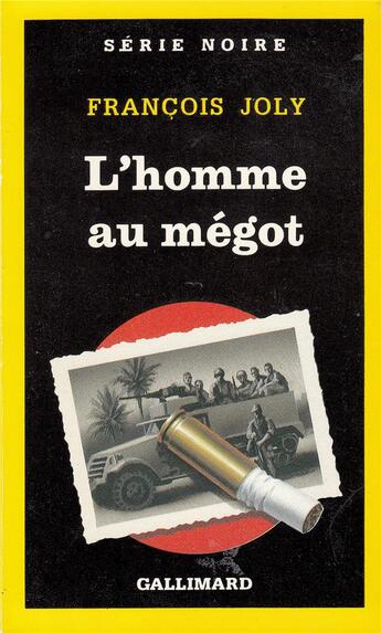 Couverture du livre « L'homme au megot » de Francois Joly aux éditions Gallimard