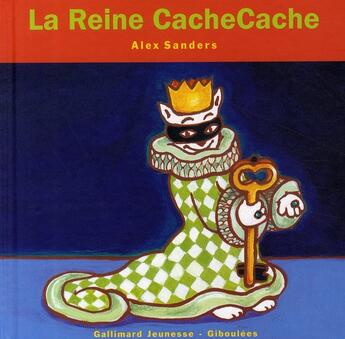 Couverture du livre « La reine CacheCache » de Sanders Alex aux éditions Gallimard Jeunesse Giboulees