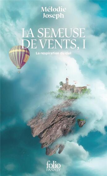 Couverture du livre « La semeuse de vents Tome 1 : La respiration du ciel » de Joseph Melodie aux éditions Folio