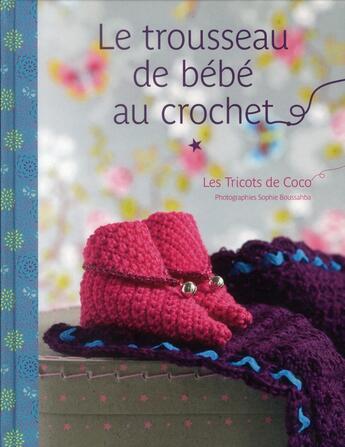 Couverture du livre « Le trousseau de bébé au crochet » de Coco aux éditions Flammarion