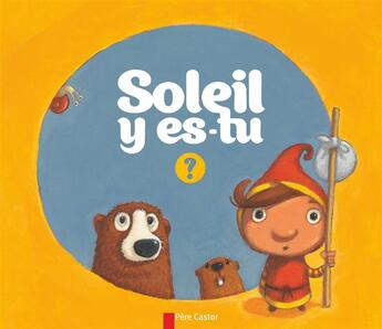 Couverture du livre « Soleil y es-tu ? » de Sylvie Poilleve aux éditions Pere Castor