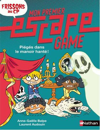 Couverture du livre « Frissons au CP : mon premier escape game : piégés dans le manoir hanté ! » de Laurent Audouin et Anne-Gaelle Balpe aux éditions Nathan