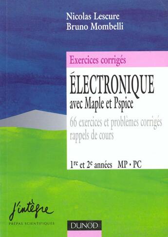 Couverture du livre « Electronique avec maple et pspice - exercices et problemes corriges - mp, pc » de Lescure et Mombelli aux éditions Dunod