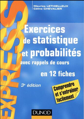 Couverture du livre « Exercices de statistique et probabilités ; avec rappels de cours ; en 12 fiches (3e édition) » de Maurice Lethielleux aux éditions Dunod