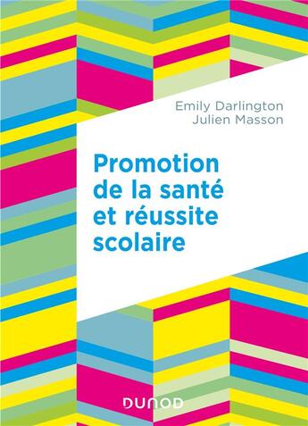 Couverture du livre « Promotion de la santé et réussite scolaire » de Julien Masson et Emily Darlington aux éditions Dunod