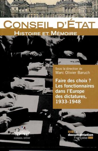 Couverture du livre « Faire des choix ? les fonctionnaires dans l'Europe des dictatures, 1933-1948 » de Marc-Olivier Baruch aux éditions Documentation Francaise