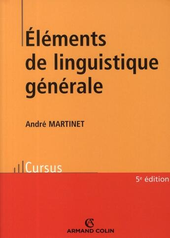 Couverture du livre « Éléments de linguistique générale » de Martinet-A aux éditions Armand Colin