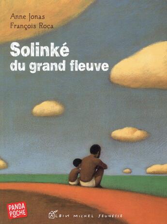 Couverture du livre « Solinké du grand fleuve » de Anne Jonas et Francois Roca aux éditions Albin Michel Jeunesse