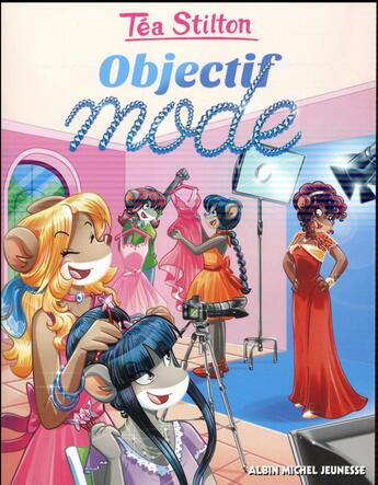 Couverture du livre « Les Téa sisters - le collège de Raxford t.22 : objectif mode » de Tea Stilton aux éditions Albin Michel Jeunesse