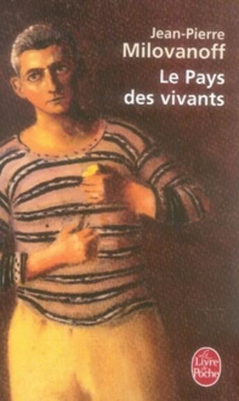 Couverture du livre « Le pays des vivants » de Milovanoff-J.P aux éditions Le Livre De Poche