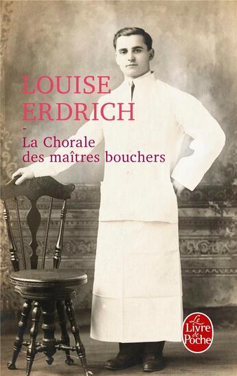 Couverture du livre « La chorale des maîtres bouchers » de Louise Erdrich aux éditions Le Livre De Poche