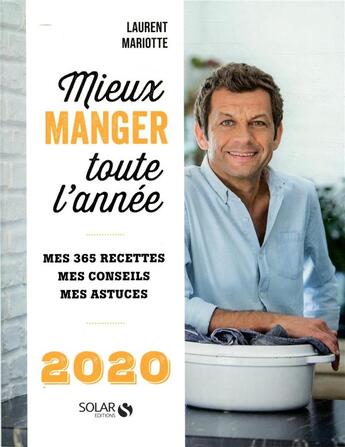 Couverture du livre « Mieux manger toute l'année (édition 2020) » de Laurent Mariotte aux éditions Solar