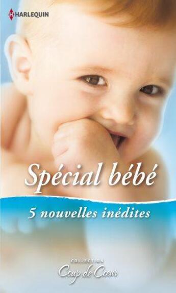 Couverture du livre « Spécial bébé ; ce bonheur tant attendu - Cow-boy et papa ; une naissance chez les Medici ; un si doux secret ; une maman amoureuse » de Ann Major et Robyn Grady et Natasha Oakley aux éditions Harlequin