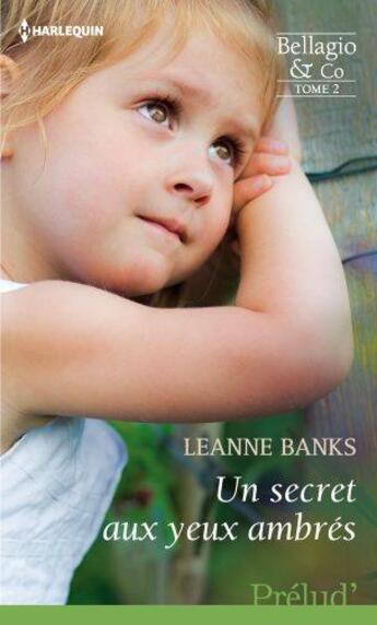 Couverture du livre « Un secret aux yeux ambrés » de Leanne Banks aux éditions Harlequin