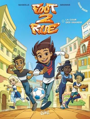 Couverture du livre « Foot 2 rue - saison 4 Tome 1 : la cour des grands » de Mathieu Mariolle et Philippe Cardona aux éditions Soleil