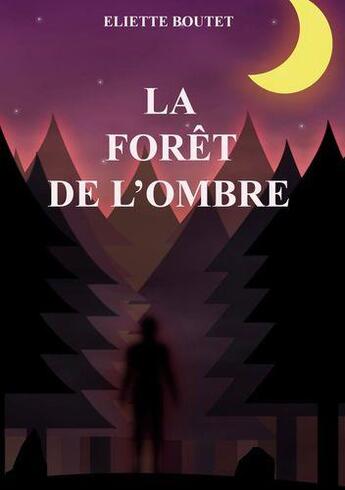 Couverture du livre « La forêt de l'ombre » de Eliette Boutet aux éditions Books On Demand