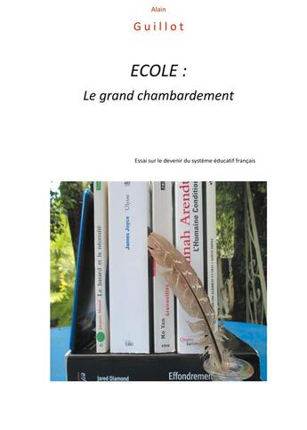 Couverture du livre « École : le grand chambardement » de Alain Guillot aux éditions Books On Demand