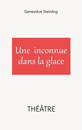 Couverture du livre « Une inconnue dans la glace » de Genevieve Steinling aux éditions Books On Demand