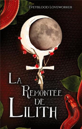 Couverture du livre « La Remontée de Lilith » de Eveyblood Loveworker aux éditions Books On Demand