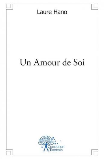 Couverture du livre « Un amour de soi » de Hano Laure aux éditions Edilivre