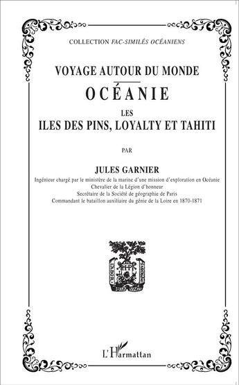 Couverture du livre « Voyage autour du monde : Océaanie, les îles des pins, Loyalti et Tahiti » de Jules Garnier aux éditions L'harmattan