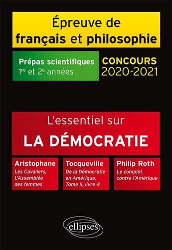 Couverture du livre « L'essentiel sur la démocratie ; prépas scientifiques 1ère et 2ème années ; épreuve de français et philosophie (édition 2020/2021) » de Philippe Guisard et Christelle Laize aux éditions Ellipses