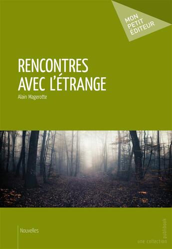 Couverture du livre « Rencontres avec l'étrange » de Alain Magerotte aux éditions Publibook