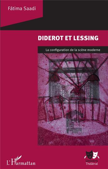 Couverture du livre « Diderot et Lessing ; la configuration de la scène moderne » de Fatima Saadi aux éditions L'harmattan