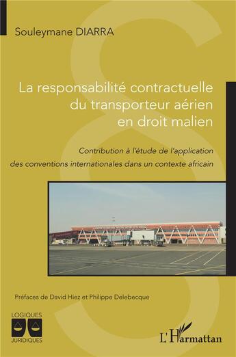 Couverture du livre « La responsabilité contractuelle du transporteur aérien en droit malien » de Souleymane Diarra aux éditions L'harmattan