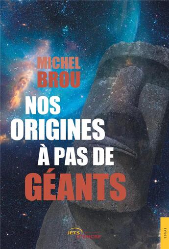 Couverture du livre « Nos origines a pas de geants » de Michel Brou aux éditions Jets D'encre