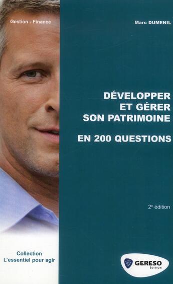 Couverture du livre « Développer et gérer son patrimoine en 200 questions (2e édition) » de Marc Dumenil aux éditions Gereso