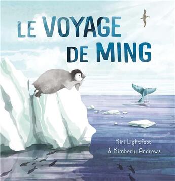 Couverture du livre « Le voyage de Ming » de Kiri Lightfoot et Kimberly Andrews aux éditions 1 2 3 Soleil