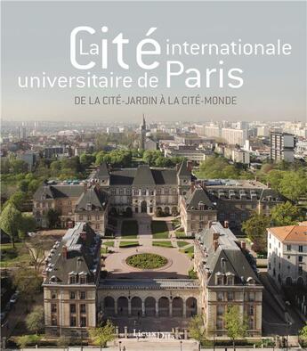 Couverture du livre « La Cité internationale universitaire de Paris ; de la cité-jardin à la cité-monde » de Brigitte Blanc aux éditions Lieux Dits