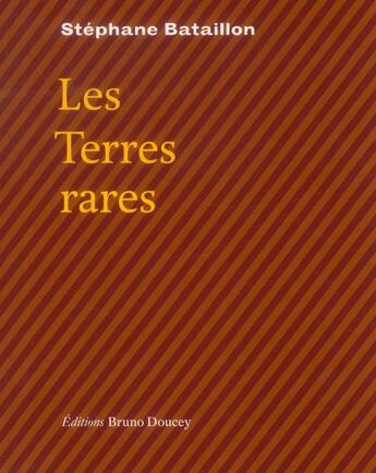 Couverture du livre « Les terres rares » de Stephane Bataillon aux éditions Bruno Doucey