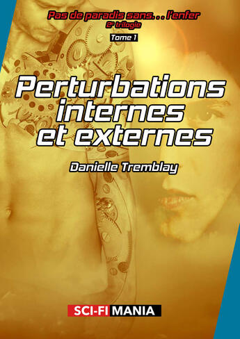 Couverture du livre « Perturbations internes et externes » de Danielle Tremblay aux éditions Sci-fi Mania