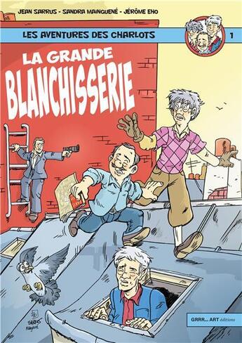 Couverture du livre « La grande blanchisserie : les nouvelles aventures des Charlots » de Sandra Jean Sarrus aux éditions Grrr...art