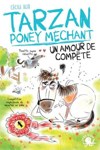 Couverture du livre « Tarzan, poney méchant ; un amour de compète » de Cecile Alix et Chiara Baglioni aux éditions Poulpe Fictions