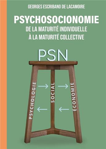 Couverture du livre « Psychosocionomie : de la maturité individuelle à la maturité collective » de Georges Escribano De Lacamoire aux éditions Publishroom Factory