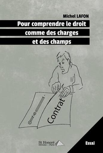 Couverture du livre « Pour comprendre le droit comme des charges et des champs » de Michel Lafon aux éditions Saint Honore Editions