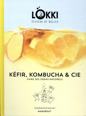 Couverture du livre « Kéfir, kombucha & cie » de Lokki aux éditions Marabout