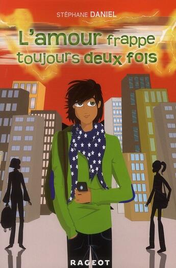 Couverture du livre « L'amour frappe toujours deux fois » de Stephane Daniel aux éditions Rageot