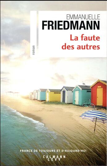 Couverture du livre « La faute des autres » de Emmanuelle Friedmann aux éditions Calmann-levy