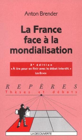 Couverture du livre « La France Face A La Mondialisation ; 3eme Edition » de Anton Brender aux éditions La Decouverte