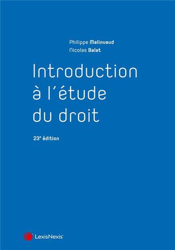 Couverture du livre « Introduction à l'étude du droit (23e édition) » de Philippe Malinvaud et Nicolas Balat aux éditions Lexisnexis