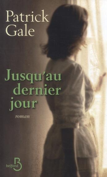 Couverture du livre « Jusqu'au dernier jour » de Patrick Gale aux éditions Belfond